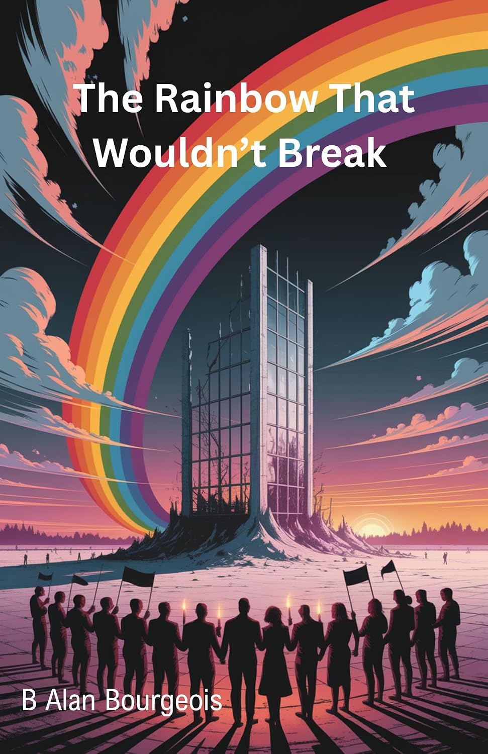 The Rainbow That Wouldn’t Break: An Adult Picture Book cover